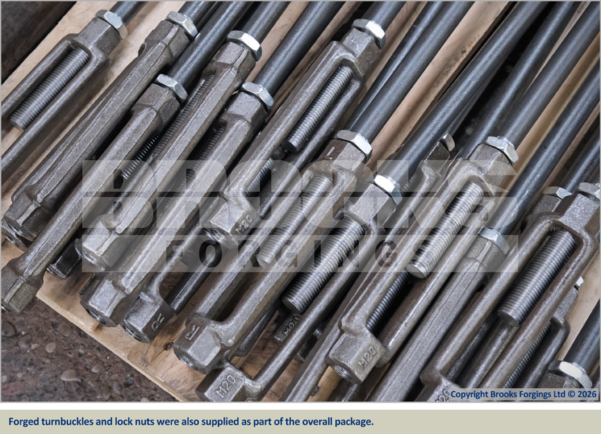 Forged turnbuckles and lock nuts were also supplied as part of the overall package